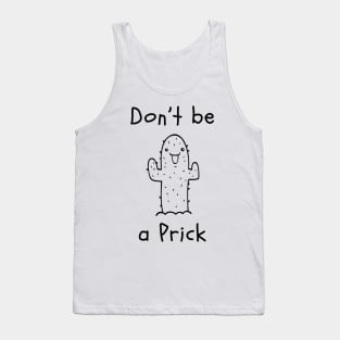 Don't be a Prick Tank Top